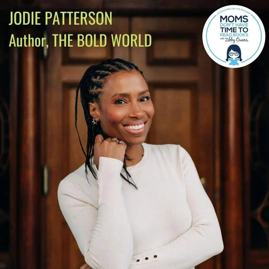 Jodie Patterson, THE BOLD WORLD - Zibby Media