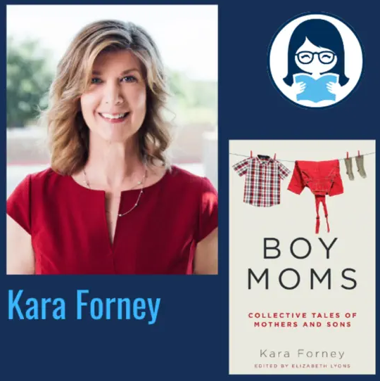 Kara Forney, BOY MOMS: Collective Tales of Mothers and Sons)