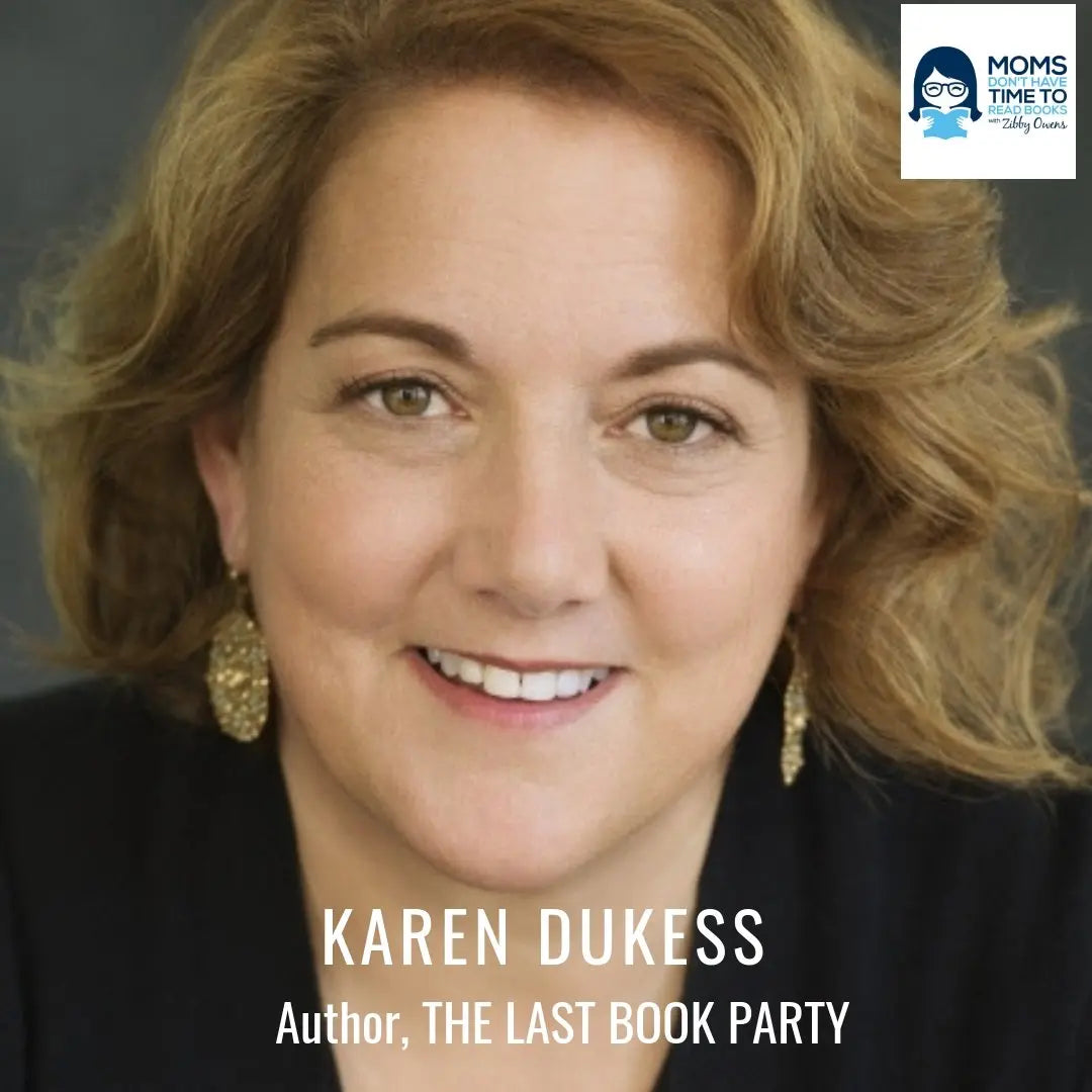 Karen Dukess, THE LAST BOOK PARTY - Zibby Media