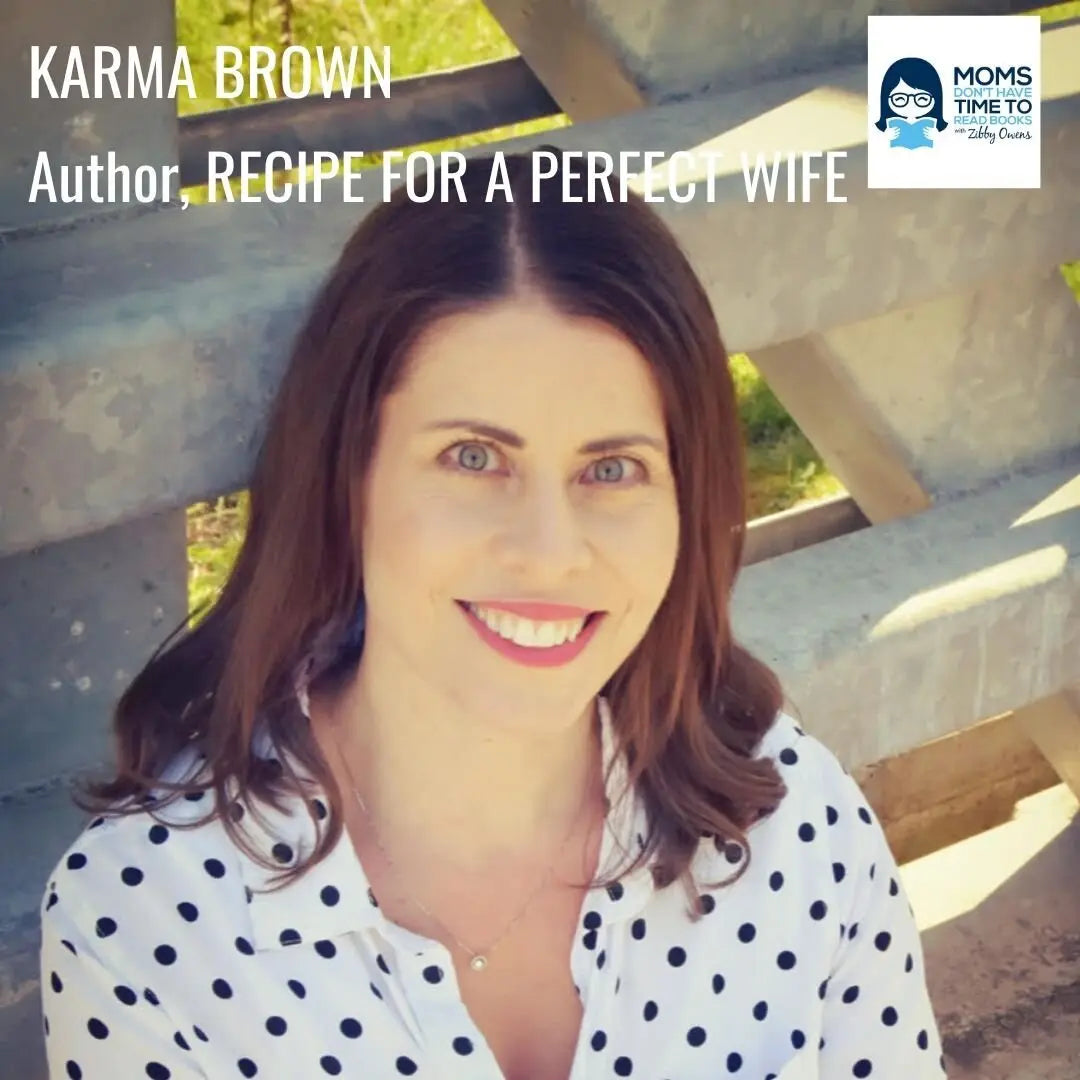 Karma Brown, RECIPE FOR A PERFECT WIFE - Zibby Media