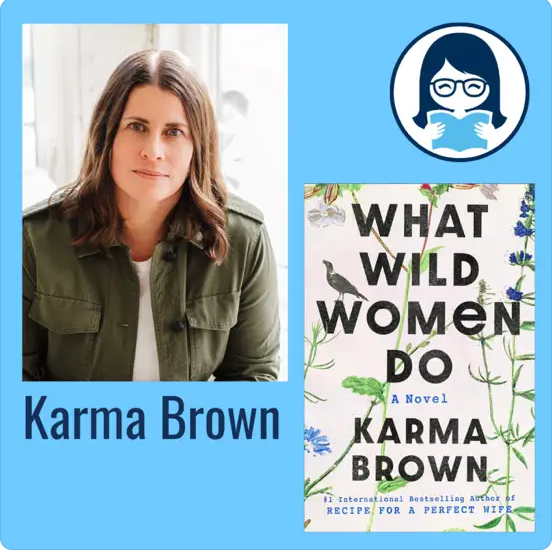 Karma Brown, WHAT WILD WOMEN DO