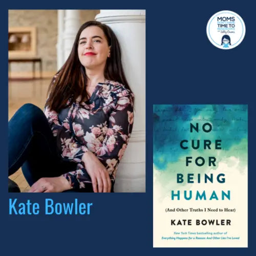Kate Bowler, NO CURE FOR BEING HUMAN - Zibby Media
