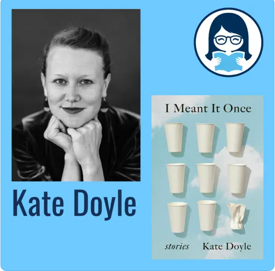 Kate Doyle, I MEANT IT ONCE: Stories