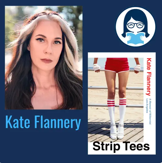 Kate Flannery, STRIP TEES: A Memoir of Millennial Los Angeles