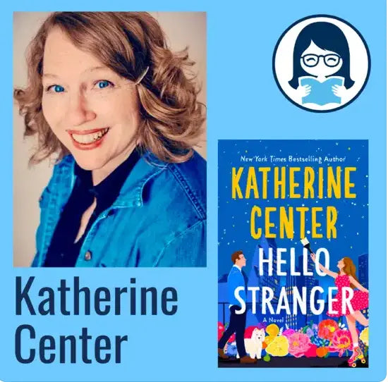 Katherine Center, HELLO STRANGER - Zibby Media