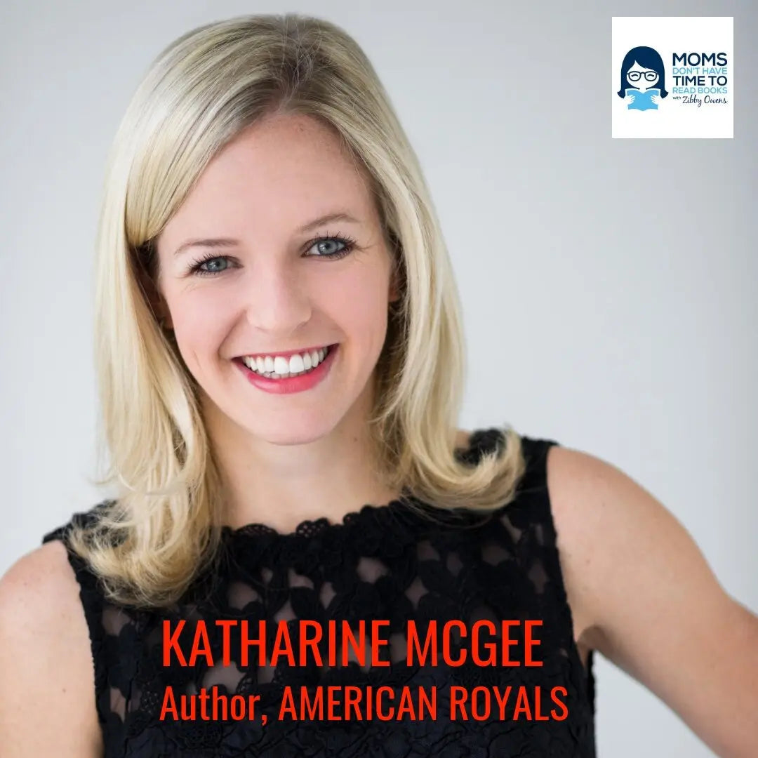Katharine McGee, AMERICAN ROYALS - Zibby Media