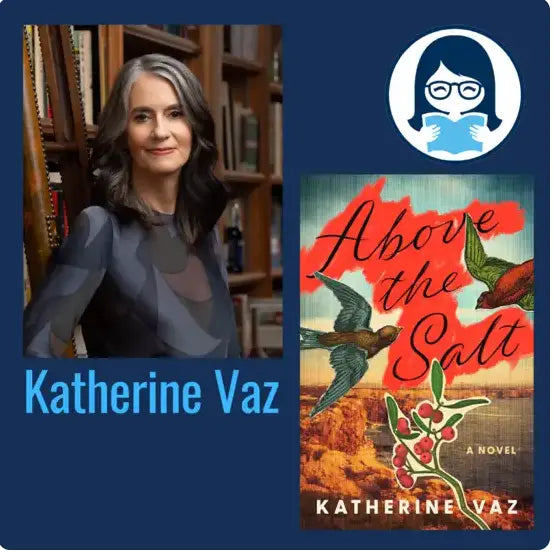 Katherine Vaz, ABOVE THE SALT - Zibby Media