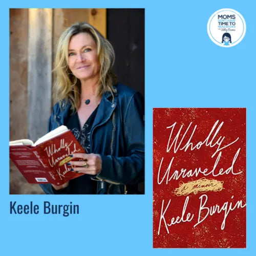 Keele Burgin, WHOLLY UNRAVELED - Zibby Media