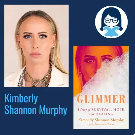 Kimberly Shannon Murphy, GLIMMER: A Story of Survival, Hope, and Healing - Zibby Media