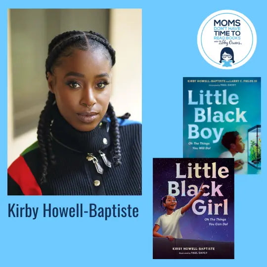 Kirby Howell-Baptiste, LITTLE BLACK BOY: Oh, the Things You Will Do! and LITTLE BLACK GIRL: Oh, the Things You Can Do! - Zibby Media