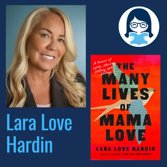 Lara Love Hardin, THE MANY LIVES OF MAMA LOVE: A Memoir of Lying, Stealing, Writing, and Healing