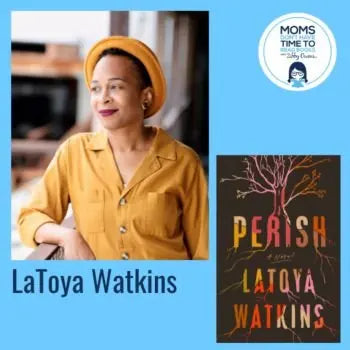 LaToya Watkins, PERISH - Zibby Media
