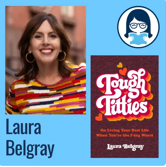 Laura Belgray, TOUGH TITTIES: On Living Your Best Life When You're the F-Ing Worst