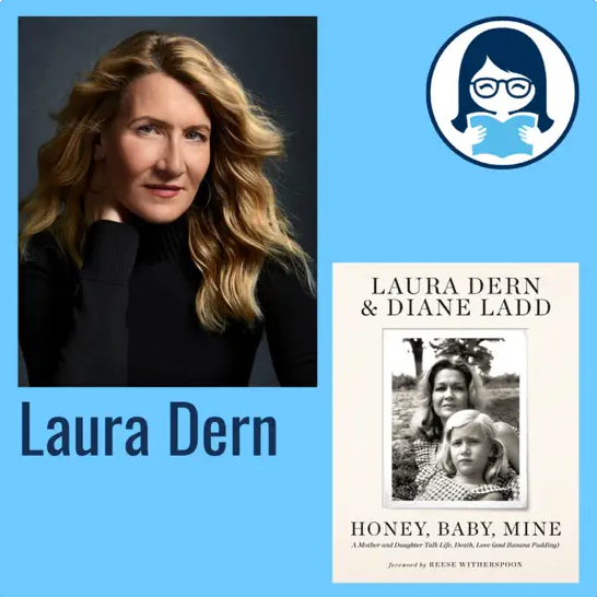 Laura Dern and Diane Ladd, HONEY, BABY, MINE: A Mother and Daughter Talk Life, Death, Love (and Banana Pudding)