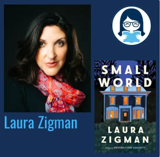 Laura Zigman, SMALL WORLD - Zibby Media