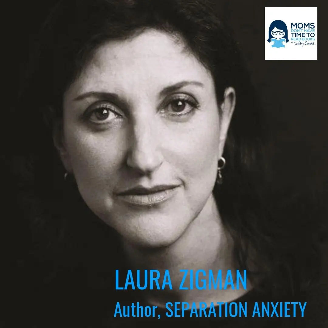 Laura Zigman, SEPARATION ANXIETY - Zibby Media