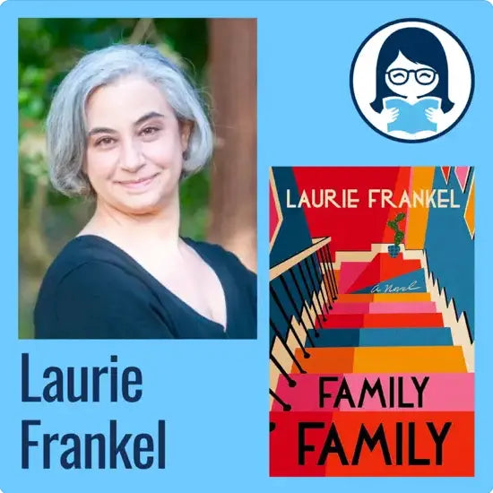 Laurie Frankel, FAMILY FAMILY - Zibby Media