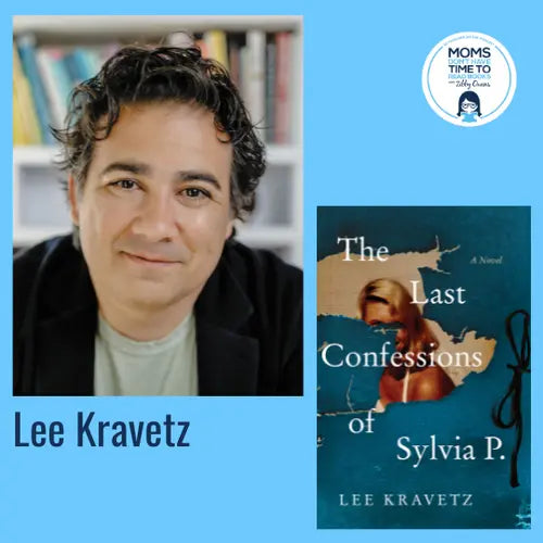 Lee Kravetz, THE LAST CONFESSIONS OF SYLVIA P. - Zibby Media
