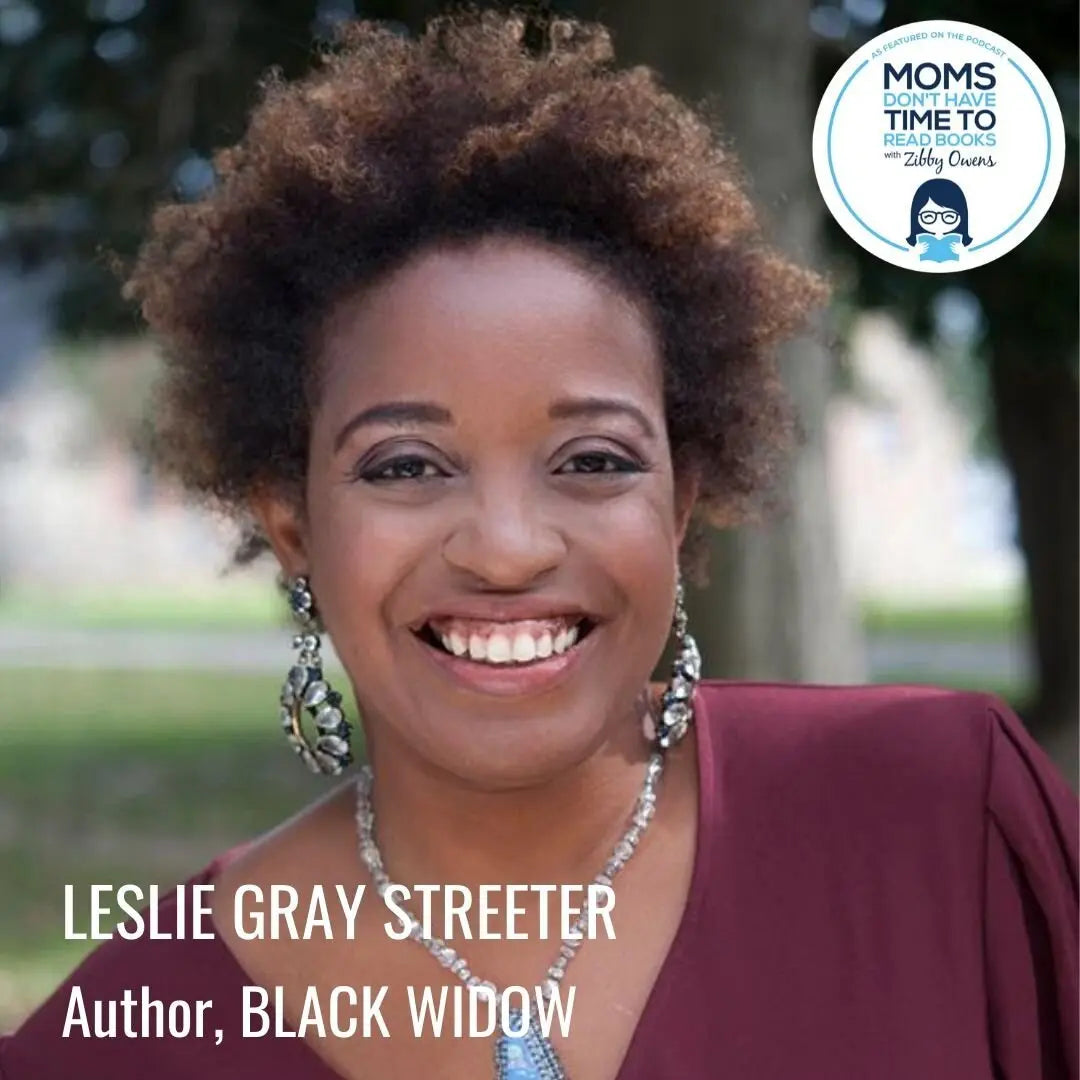 Leslie Gray Streeter, BLACK WIDOW - Zibby Media