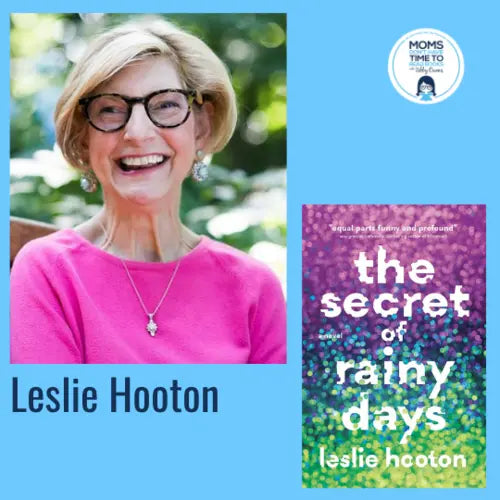 Leslie Hooton, THE SECRET OF RAINY DAYS - Zibby Media
