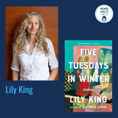 Lily King, FIVE TUESDAYS IN WINTER - Zibby Media