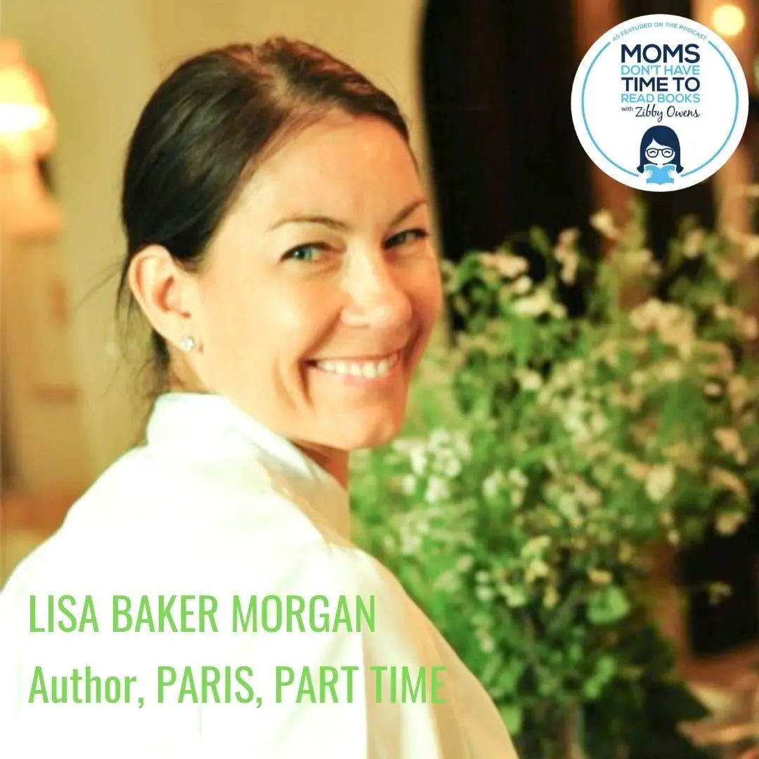 Lisa Baker Morgan, PARIS, PART TIME - Zibby Media