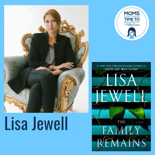 Lisa Jewell, THE FAMILY REMAINS: A Novel - Zibby Media