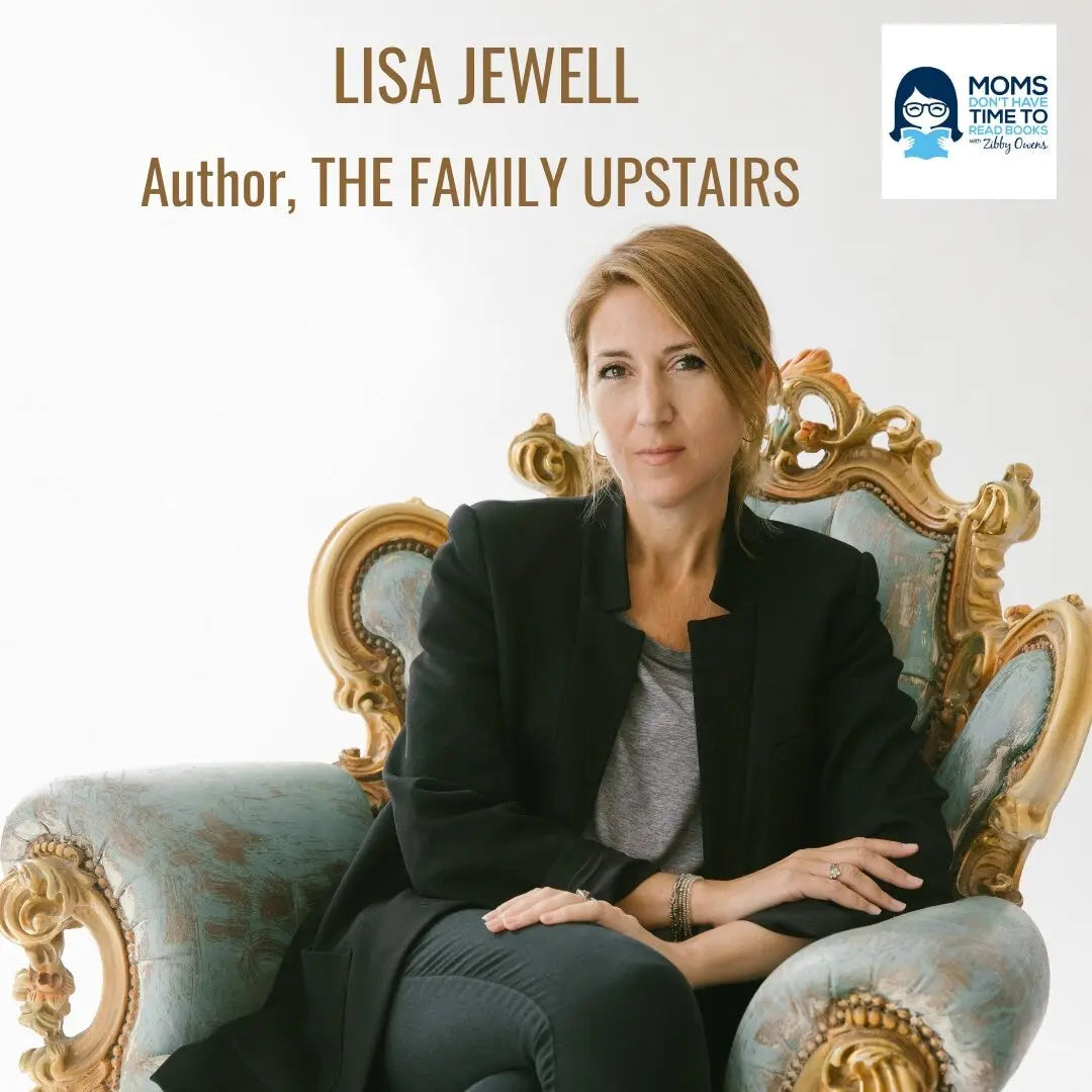 Lisa Jewell, THE FAMILY UPSTAIRS - Zibby Media