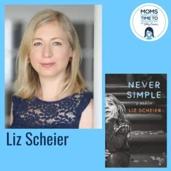 Liz Scheier, NEVER SIMPLE - Zibby Media