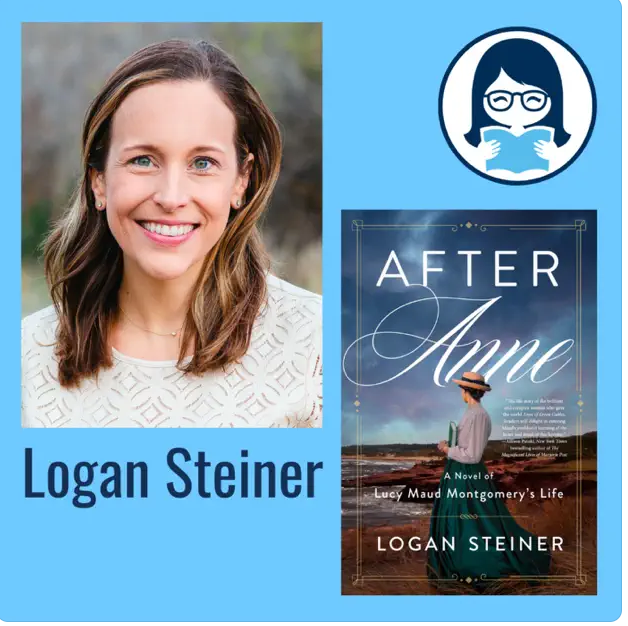 Logan Steiner, AFTER ANNE: A Novel of Lucy Maud Montgomery's Life