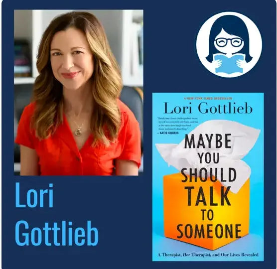 Lori Gottlieb, MAYBE YOU SHOULD TALK TO SOMEONE: A Therapist, Her Therapist, and Our Lives Revealed - Zibby Media