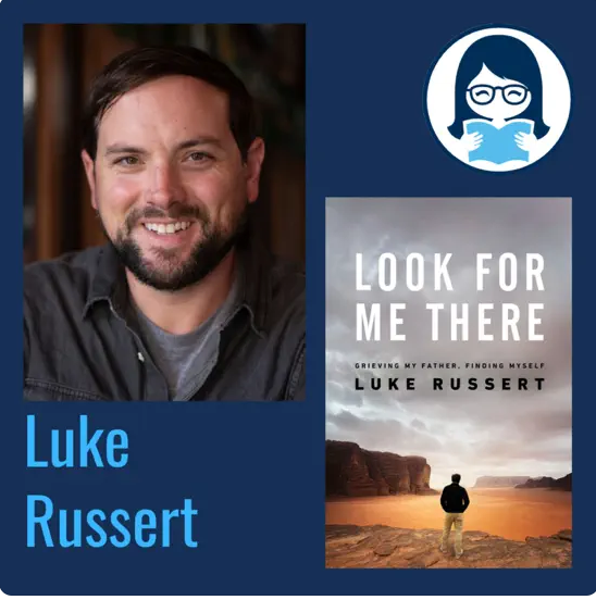 Luke Russert, LOOK FOR ME THERE: Grieving My Father, Finding Myself