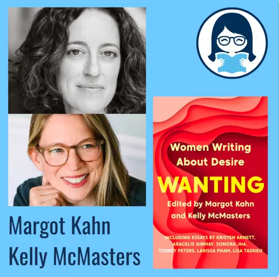 Margot Kahn and Kelly McMasters, WANTING: Women Writing About Desire