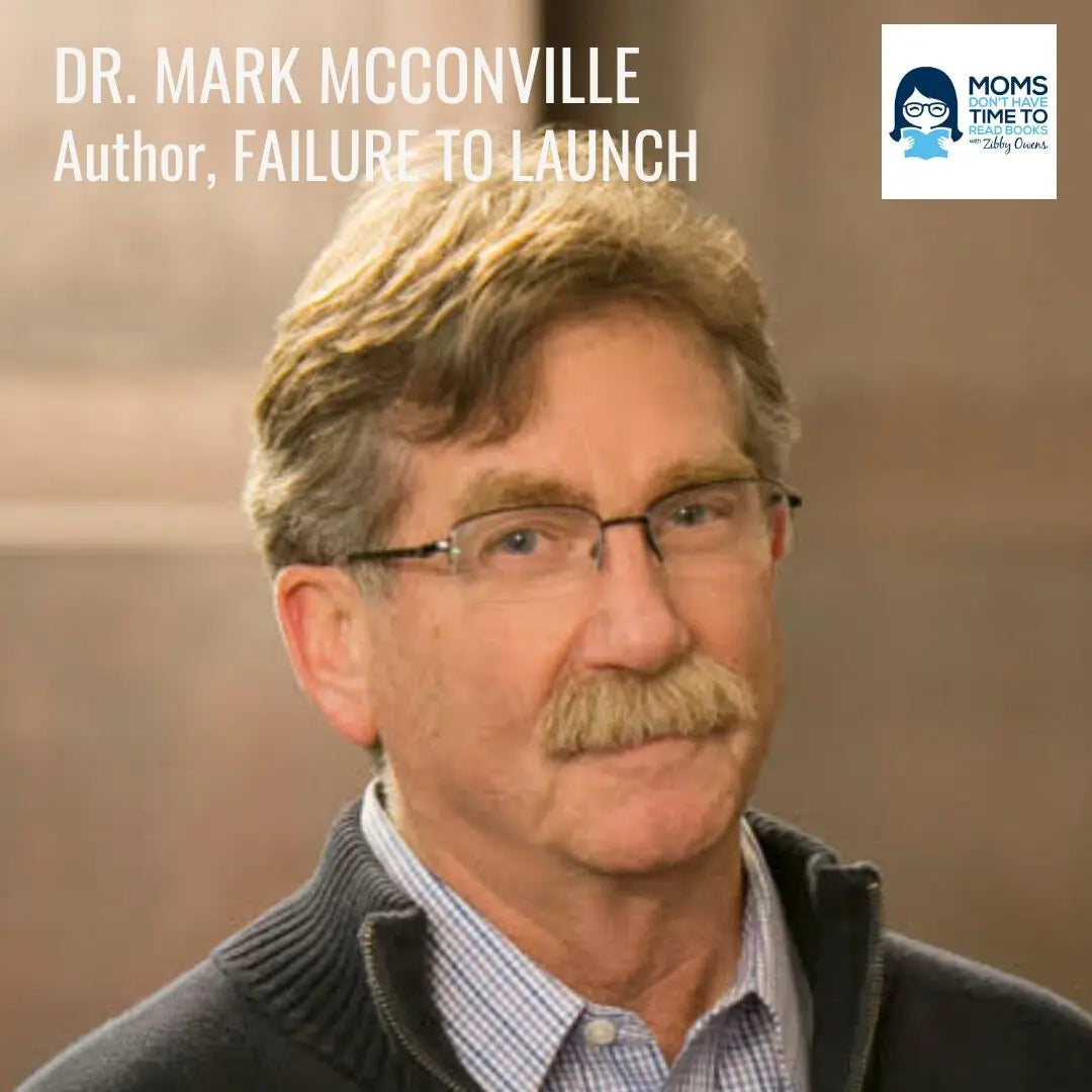 Dr. Mark McConville, FAILURE TO LAUNCH - Zibby Media