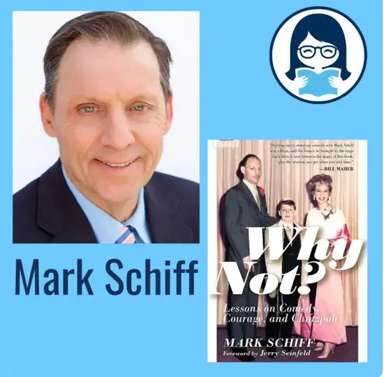 Mark Schiff, WHY NOT?: Lessons on Comedy, Courage, and Chutzpah - Zibby Media
