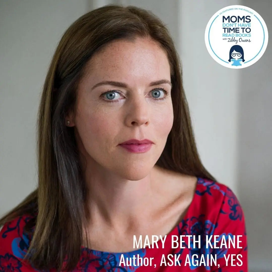 Mary Beth Keane, ASK AGAIN, YES - Zibby Media