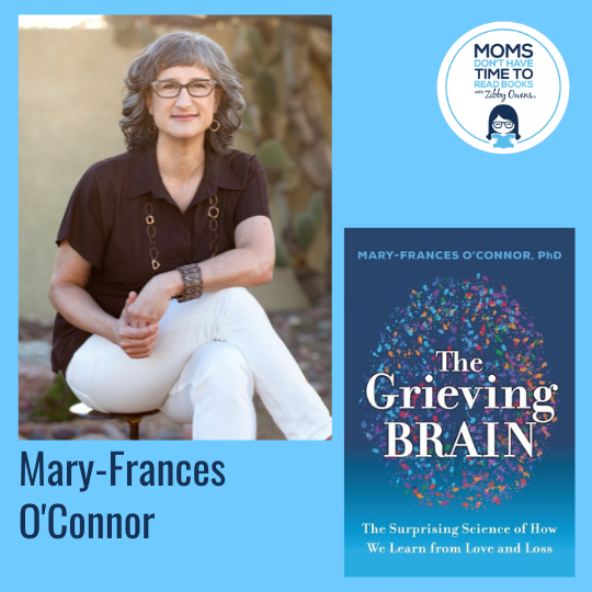 Mary-Frances O'Connor, THE GRIEVING BRAIN