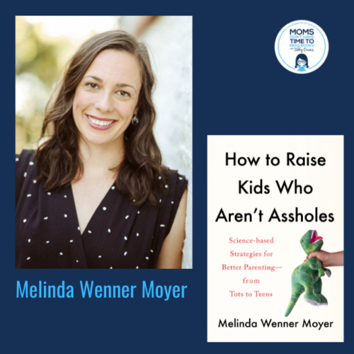 Melinda Wenner Moyer, HOW TO RAISE KIDS WHO AREN'T A**HOLES