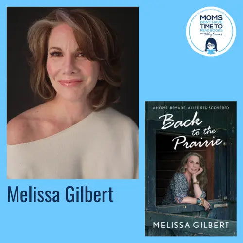 Melissa Gilbert, BACK TO THE PRAIRIE - Zibby Media