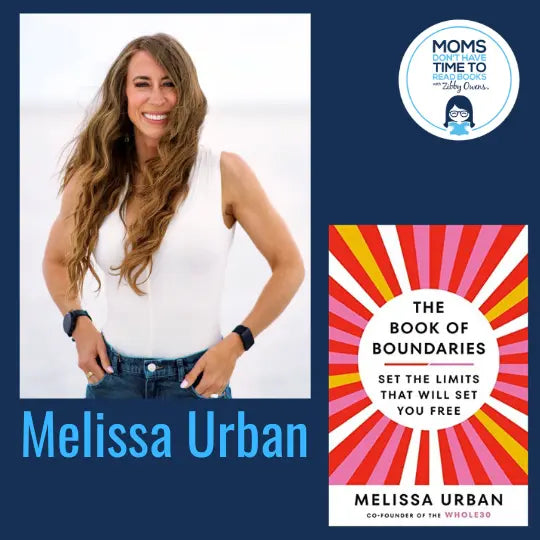 Melissa Urban, THE BOOK OF BOUNDARIES: Set the Limits That Will Set You Free - Zibby Media