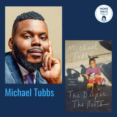 Michael Tubbs, THE DEEPER THE ROOTS - Zibby Media
