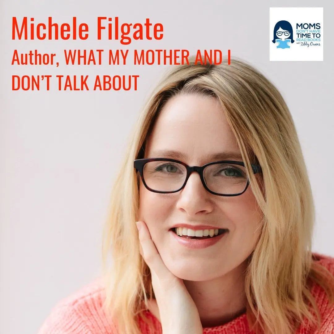 Michele Filgate, WHAT MY MOTHER AND I DON'T TALK ABOUT - Zibby Media