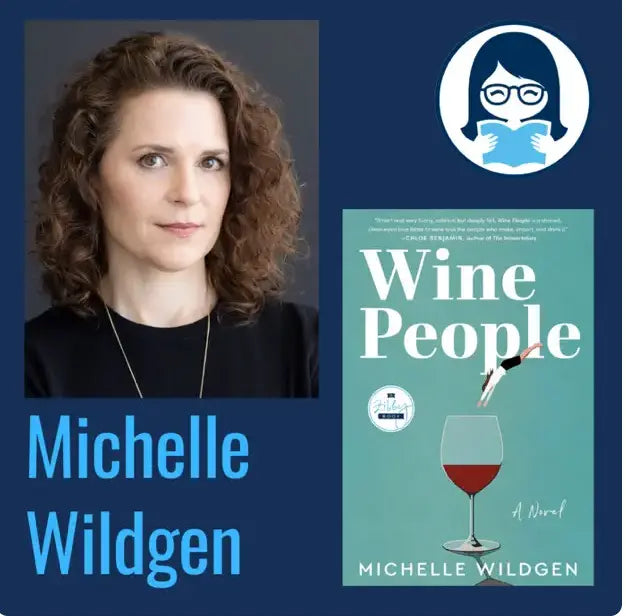 Michelle Wildgen, WINE PEOPLE: A Novel - Zibby Media