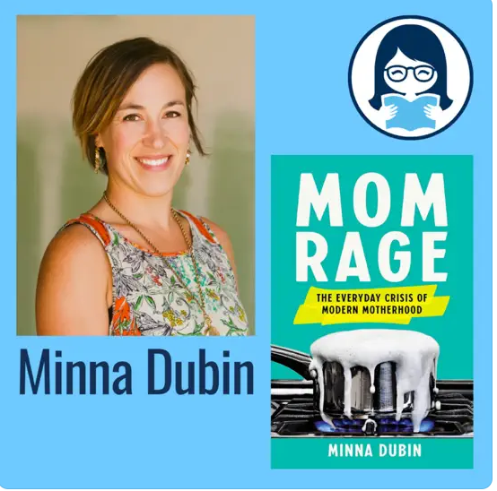 Minna Dubin, MOM RAGE: The Everyday Crisis of Modern Motherhood