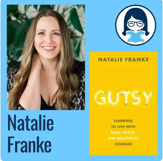 Natalie Franke, GUTSY: Learning to Live with Bold, Brave, and Boundless Courage - Zibby Media