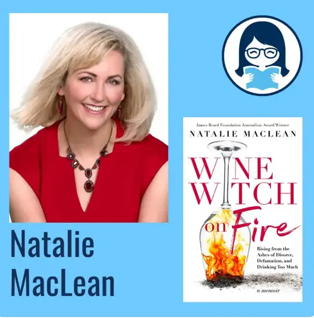 Natalie MacLean, WINE WITCH ON FIRE: Rising from the Ashes of Divorce, Defamation, and Drinking Too Much - Zibby Media