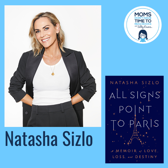 Natasha Sizlo, ALL SIGNS POINT TO PARIS: A Memoir of Love, Loss, and Destiny