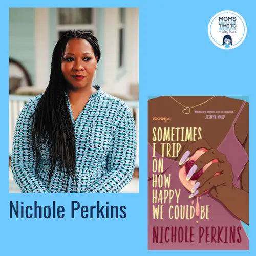 Nichole Perkins, SOMETIMES I TRIP ON HOW HAPPY WE COULD BE - Zibby Media