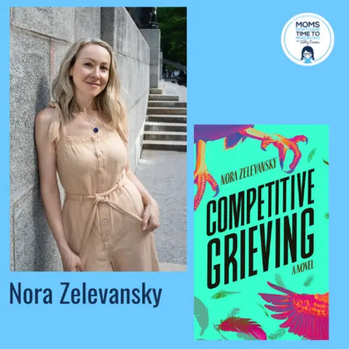 Nora Zelevansky, COMPETITIVE GRIEVING - Zibby Media