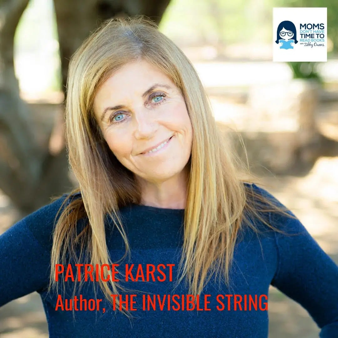 Patrice Karst, THE INVISIBLE STRING - Zibby Media